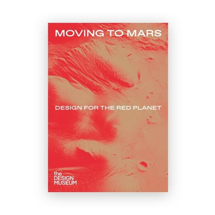 Moving to Mars: Design for the Red Planet Catalogue