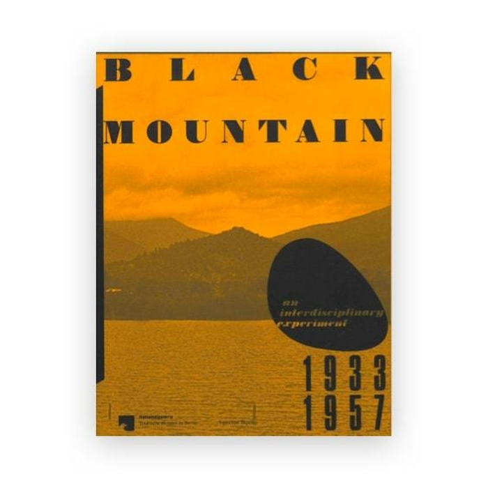 Black Mountain: An Interdisciplinary Experiment 1933-1957